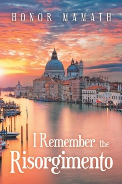 Cover for Honor Mamath · I Remember the Risorgimento (Paperback Book) (2020)