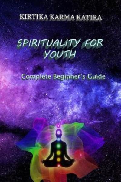 Kirtika Karma Katira · Spirituality For Youth (Paperback Book) (2018)