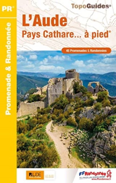 Cover for Aude Pays Cathare a pied 45PR - Promenade &amp; Randonnee (Paperback Book) (2023)