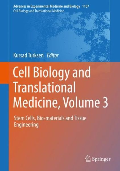 Cover for Cell Biology and Translational Medicine, Volume 3: Stem Cells, Bio-materials and Tissue Engineering - Advances in Experimental Medicine and Biology (Hardcover Book) [2018 edition] (2018)