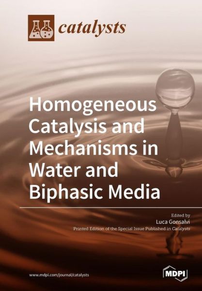 Cover for Luca Gonsalvi · Homogeneous Catalysis and Mechanisms in Water and Biphasic Media (Pocketbok) (2019)