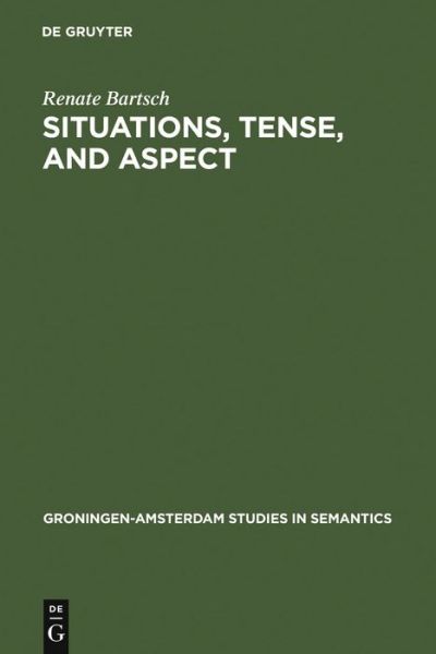 Cover for Bartsch · Situations, Tense, and Aspect (Book) (1995)