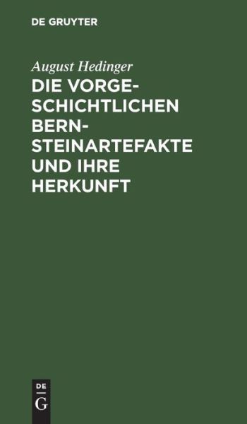 Cover for August Hedinger · Vorgeschichtlichen Bernsteinartefakte und Ihre Herkunft (Bog) (1903)