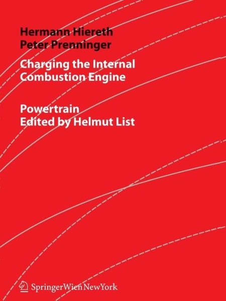 Cover for Hermann Hiereth · Charging the Internal Combustion Engine - Powertrain (Paperback Book) [Softcover reprint of hardcover 1st ed. 2007 edition] (2010)