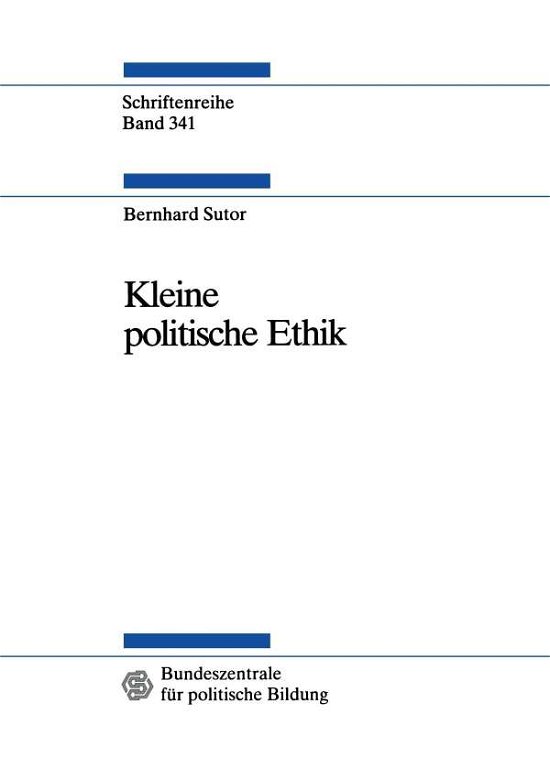 Kleine Politische Ethik - Bernhard Sutor - Bøger - Vs Verlag Fur Sozialwissenschaften - 9783322922847 - 18. maj 2012