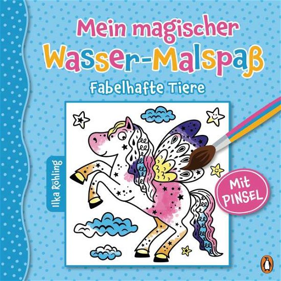 Cover for Ilka Röhling · Mein magischer Wasser-Malspaß - Fabelhafte Tiere (Hardcover Book) (2021)