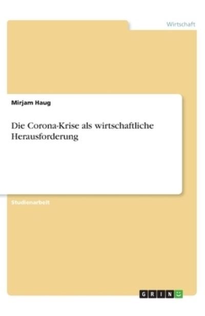 Cover for Haug · Die Corona-Krise als wirtschaftlic (Book)