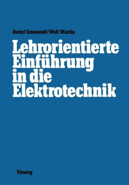 Cover for Detlef Gronwald · Lehrorientierte Einfuhrung in Die Elektrotechnik (Paperback Book) [German, 1982 edition] (1982)