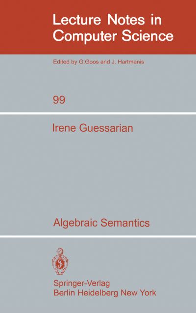 Cover for Irene Guessarian · Algebraic Semantics - Lecture Notes in Computer Science (Paperback Book) (1981)