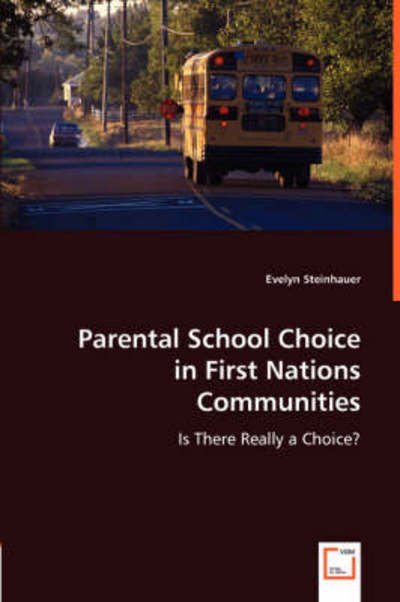 Cover for Evelyn Steinhauer · Parental School Choice in First Nations Communities: is There Really a Choice? (Paperback Bog) (2008)