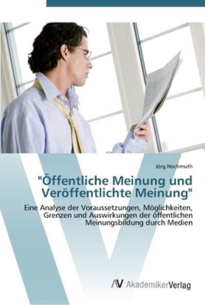 "Öffentliche Meinung und Veröf - Hochmuth - Bøger -  - 9783639439847 - 9. juli 2012