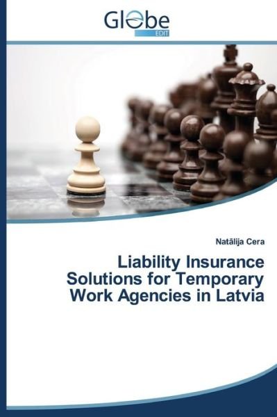 Cover for Cera Nat Lija · Liability Insurance Solutions for Temporary Work Agencies in Latvia (Pocketbok) (2014)
