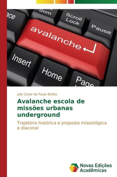 Cover for De Paula Brotto Julio Cezar · Avalanche Escola De Missoes Urbanas Underground (Paperback Book) (2014)