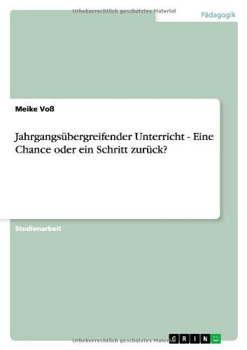 Jahrgangsübergreifender Unterricht - Voß - Livres - GRIN Verlag - 9783640936847 - 15 juin 2011