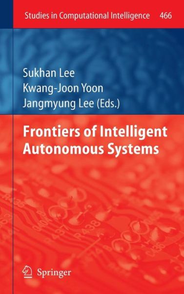 Cover for Sukhan Lee · Frontiers of Intelligent Autonomous Systems - Studies in Computational Intelligence (Hardcover Book) [2013 edition] (2012)