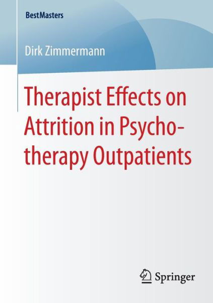 Dirk Zimmermann · Therapist Effects on Attrition in Psychotherapy Outpatients - BestMasters (Paperback Book) [2015 edition] (2015)