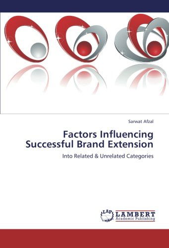 Cover for Sarwat Afzal · Factors Influencing Successful Brand Extension: into Related &amp; Unrelated Categories (Paperback Book) (2012)