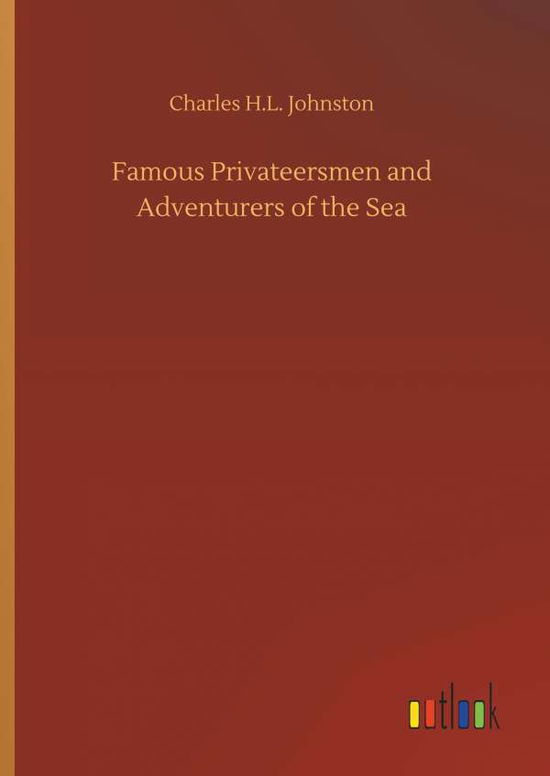 Cover for Johnston · Famous Privateersmen and Adven (Book) (2018)