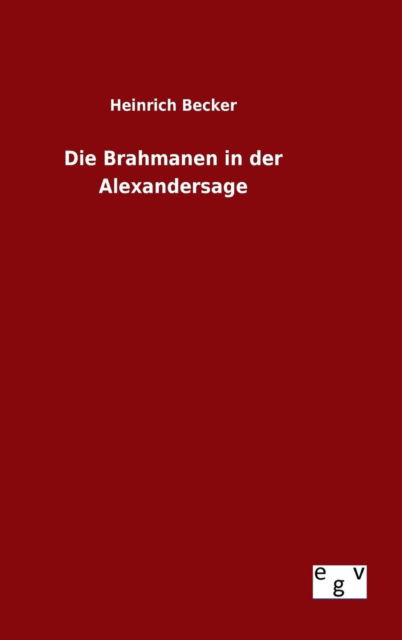 Cover for Heinrich Becker · Die Brahmanen in Der Alexandersage (Hardcover Book) (2015)