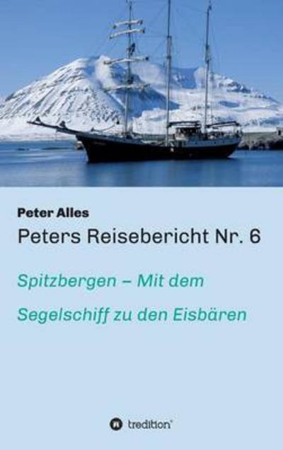 Cover for Alles · Peters Reisebericht Nr. 6 (Bok) (2016)