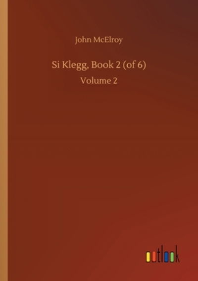 Cover for John McElroy · Si Klegg, Book 2 (of 6): Volume 2 (Pocketbok) (2020)