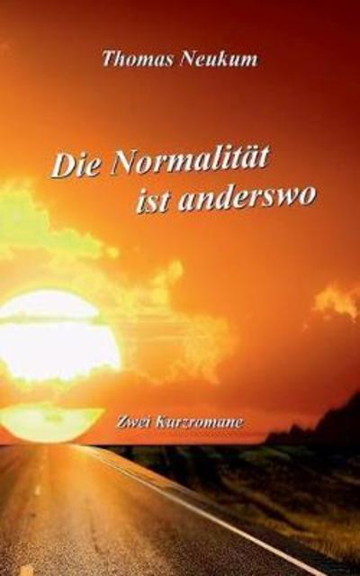 Cover for Neukum · Die Normalität ist anderswo (Book) (2018)