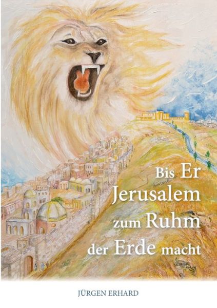 Cover for Erhard · Bis Er Jerusalem zum Ruhm der Er (Bok) (2020)