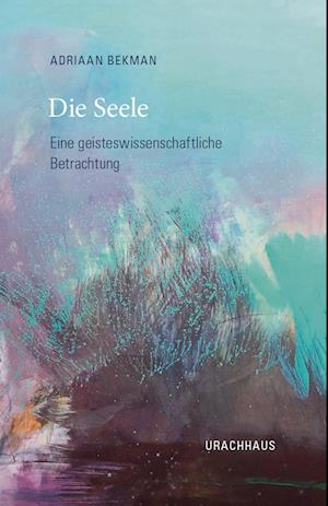 Cover for Adriaan Bekman · Die Seele (Book) (2024)