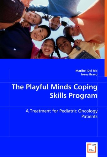 Cover for Irene Bravo · The Playful Minds Coping Skills Program: a Treatment for Pediatric Oncology Patients (Pocketbok) (2008)
