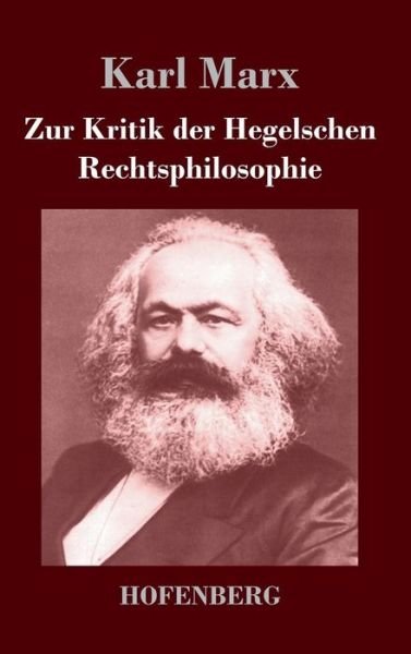 Cover for Karl Marx · Zur Kritik Der Hegelschen Rechtsphilosophie (Hardcover Book) (2017)