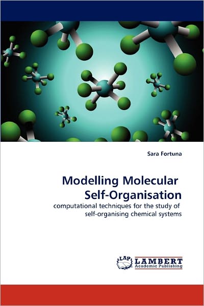 Modelling Molecular Self-Organi - Fortuna - Books -  - 9783843382847 - 