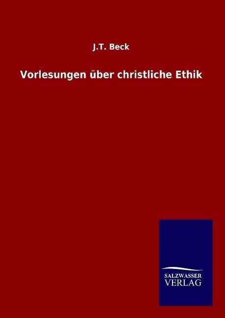 Vorlesungen über christliche Ethik - Beck - Libros -  - 9783846097847 - 26 de noviembre de 2014