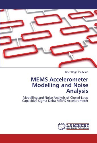 Cover for Biter Boga Inaltekin · Mems Accelerometer Modelling and Noise Analysis: Modelling and Noise Analysis of  Closed-loop Capacitive Sigma-delta Mems Accelerometer (Paperback Book) (2011)