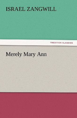 Cover for Israel Zangwill · Merely Mary Ann (Tredition Classics) (Paperback Book) (2012)