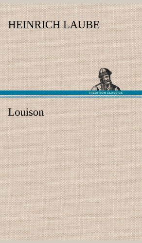 Cover for Heinrich Laube · Louison (Hardcover Book) [German edition] (2012)