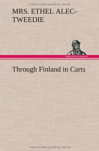 Cover for Mrs (Ethel) Alec-tweedie · Through Finland in Carts (Hardcover Book) (2012)
