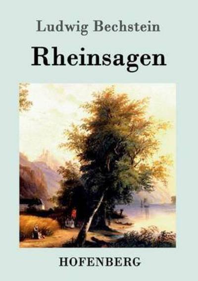 Cover for Ludwig Bechstein · Rheinsagen (Paperback Bog) (2016)
