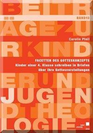 Facetten des Gotteskonzepts: Kind - Pfeil - Books -  - 9783862192847 - 