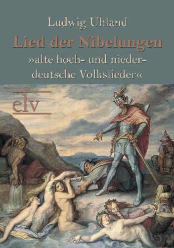 Cover for Ludwig Uhland · Lied Der Nibelungen (Paperback Book) [German edition] (2011)