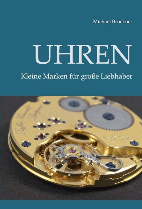 Cover for Brückner · Uhren - Kleine Marken für groß (Bok)