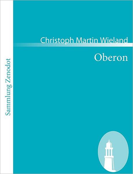 Cover for Christoph Martin Wieland · Oberon (Sammlung Zenodot) (German Edition) (Pocketbok) [German edition] (2008)