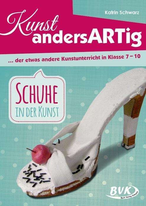 Cover for Schwarz · Kunst andersArtig - Schuhe in (Buch)