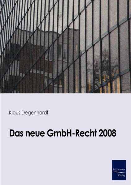 Cover for Klaus Degenhardt · Das Neue Gmbh-recht 2008 (Paperback Book) [German edition] (2008)