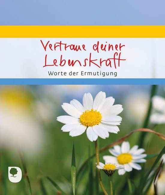 Vertraue deiner Lebenskraft (Book)