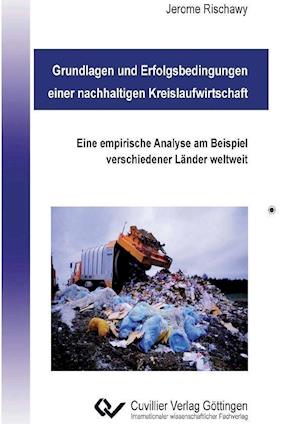 Cover for Jerome Rischawy · Grundlagen und Erfolgsbedingungen einer nachhaltigen Kreislaufwirtschaft. Eine empirische Analyse am Beispiel verschiedener Länder weltweit (Paperback Book) (2011)