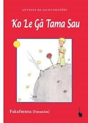 Cover for Antoine de Saint-Exupéry · Ko le ga tama sau (Bok) (2021)