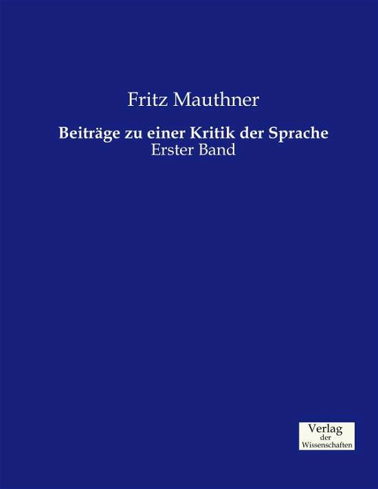 Beiträge zu e.Kritik d.Spr.1 - Mauthner - Books -  - 9783957005847 - November 21, 2019