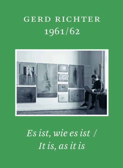 Cover for Dietmar Elger · Gerd Richter 1961/62: Es ist wie es ist / It is, as it is. Schriften des Gerhard Richter Archiv, Band 18 (Hardcover Book) (2020)