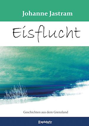 Cover for Johanne Jastram · Eisflucht (Book) (2023)