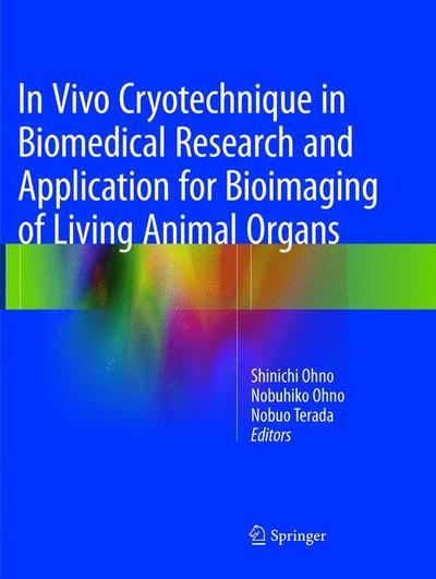 Cover for In Vivo Cryotechnique in Biomedical Research and Application for Bioimaging of Living Animal Organs (Pocketbok) [Softcover reprint of the original 1st ed. 2016 edition] (2019)